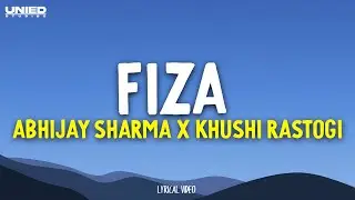Fiza - Abhijay Sharma | Khushi Rastogi (Lyrics)
