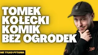 Tomek Kołecki BEZ OGRÓDEK. O innych komikach, dzieciach i oszustach w komedii 