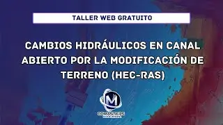 Cambios Hidráulicos en un canal abierto por la modificación del terreno Hec-Ras.