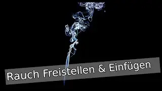 Gimp Rauch freistellen & einfügen
