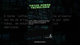 O termo 'software' foi usado pela primeira vez em um artigo de 1958.