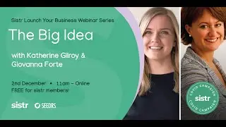 The Big Idea | Seedrs + Giovanna Forte | The sistr Launch Your Business Series