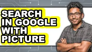 How to Search in Google with Picture (easy Method)