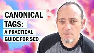 Canonical Tags: How to Use Them for SEO