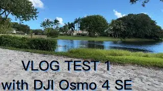 DJI Osmo 4 SE vlog test