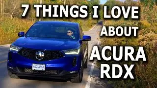 TOP 7 THINGS I LOVE about 2022 Acura RDX