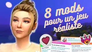 8 MODS POUR UN JEU RÉALISTE ! SIMS 4