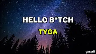 Tyga - Hello B*tch (Lyrics) #tyga #lyrics #hiphopmusic