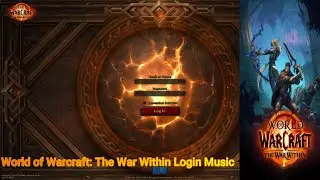 World of Warcraft The War Within Login Music