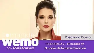 El poder de la determinación - Rosalinda Bueso - T2 E42