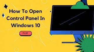 How To Open Control Panel In Windows 10