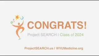 Project Search 2024 Graduation Video | WVU Medicine