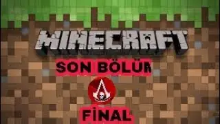 MİNECRAFT'TA BÖLÜM #15-(FİNAL SON)-