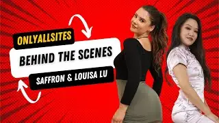 Behind The Scenes With Saffron & Louisa Lu