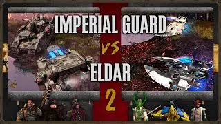 Warhammer 40,000: Dawn of War 2 - Faction Wars 2025 | Imperial Guard vs Eldar #2