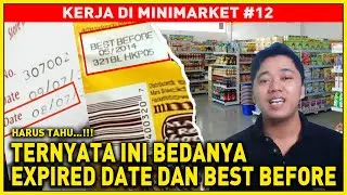 TERNYATA INI BEDANYA ANTARA EXPIRED DATE DAN BEST BEFORE | KERJA DI ALFAMART INDOMARET ALFAMIDI