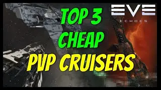 Eve Echoes - Top 3 Cheap Pvp Cruisers