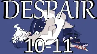 despair - Part 10+11 [Komahina]
