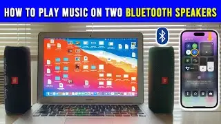 How To Play Music On Two Bluetooth Speakers Simultaneously