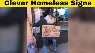 Brilliantly Clever and Funny Homeless People Signs