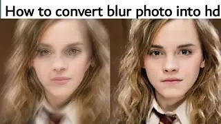 How to convert blur photo into HD | How to increase photo quality in mobile
