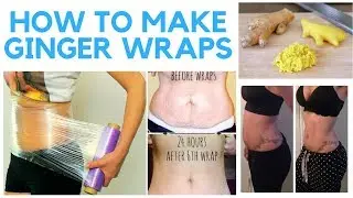 How To Make Ginger Wraps, And Burn Belly Fat Overnight! - Top 10 List Channel