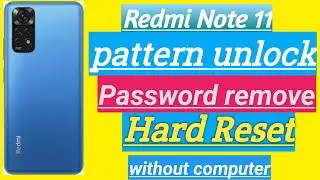 Note 11 pattern unlock password remove 100% working