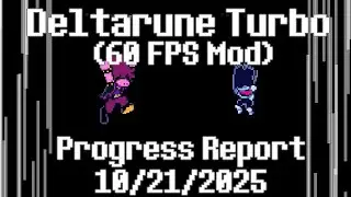 Deltarune Turbo (60 FPS Mod) - Progress Report 10/21/2025