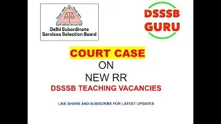 COURT CASE ON DSSSB NEW RR 