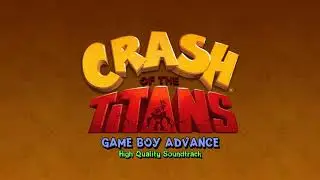 Crash of the Titans GBA - HQ Soundtrack