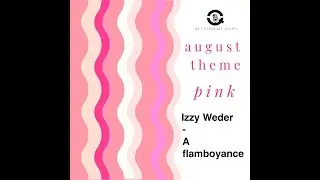 Izzy Weder --  A Flamboyance