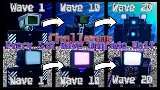 Every 5th Wave Upgrade Unit Challenge - Skibid Toilet Siege Defense