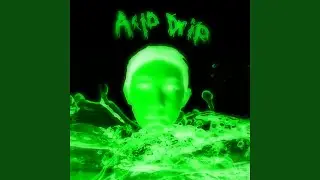 ACID DRIP