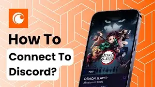 How To Connect To Discord On Crunchyroll?