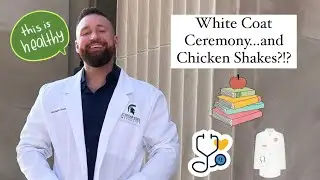 White Coat Ceremony & Chicken Shakes?!? Am I nasty?!