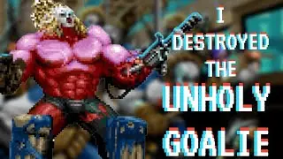I DESTROYED THE UNHOLY GOALIE - Huntdown