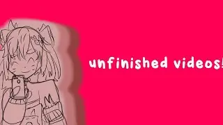 [minor fw] unfinished videos + channel revamp