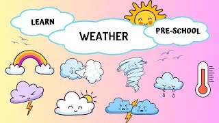 Learn Weather Signs and Names for Preschool kids