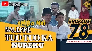 EPISODE 78 | Ambo Nai Anak Jalanan | Timur Kota | Komedi Bugis