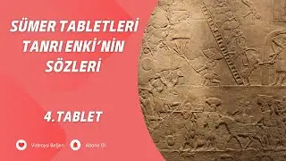 Sümer Tabletleri - Tanrı Enki'nin Sözleri - 4. Tablet