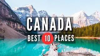 Best Places to Visit in Canada | Travel Video