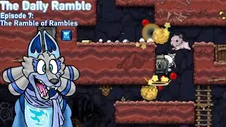 The Daily Ramble - Episode 7: The Ramble of Rambles