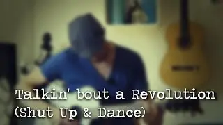 Talkin bout a revolution (Shut Up & Dance) - Live Acoustic Mashup
