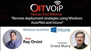 OITVOIP Partner First Webinar - Remote deployment strategies using Windows AutoPilot and Intune