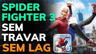 COMO FAZER o SPIDER FIGHTER 3 PARAR de TRAVAR no CELULAR ANDROID e AUMENTAR o FPS
