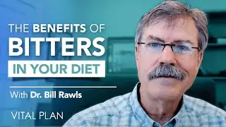 The Benefits of Bitters & How to Get Them In Your Diet | Dr. Bill Rawls