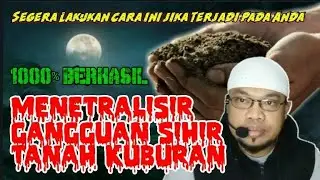 Cara mudah menghilangkan gangguan sihir/santet tanah kuburan
