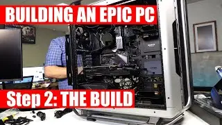 Our EPIC PC Build - The build itself!