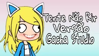 Tente Não Rir Versão Gacha Life