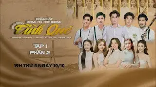 [TEASER Tập1 P2] ĐOÀN HÁT GIỌNG CA QUÊ HƯƠNG | VĂN HƯƠNG, HIỀN NGÂN, VÕ LÊ MI, XUÂN HÒA, THIÊNG NGÂN